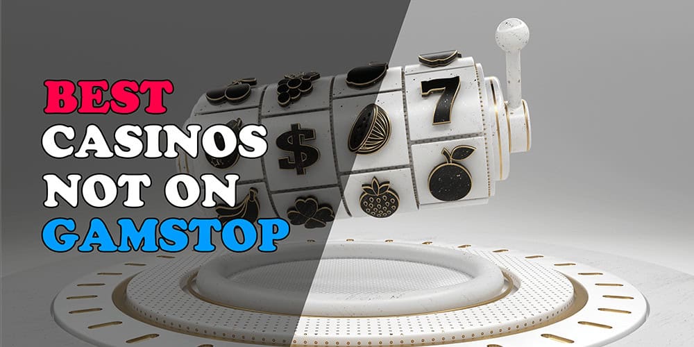 Discover the World of Casinos Not on GamStop